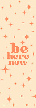 Be Here Now
